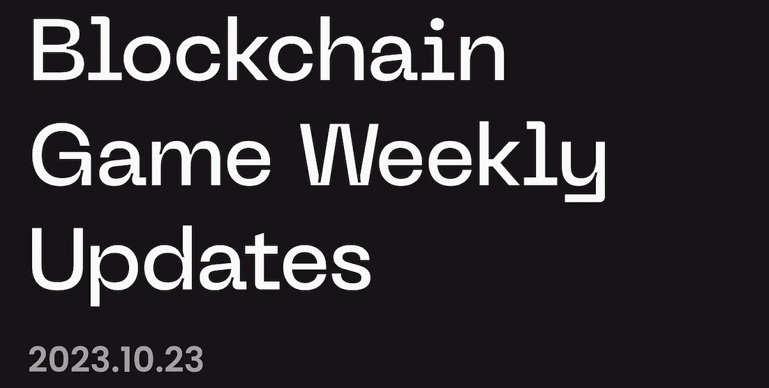 Blockchain Game Weekly Updates 10/23, 2023