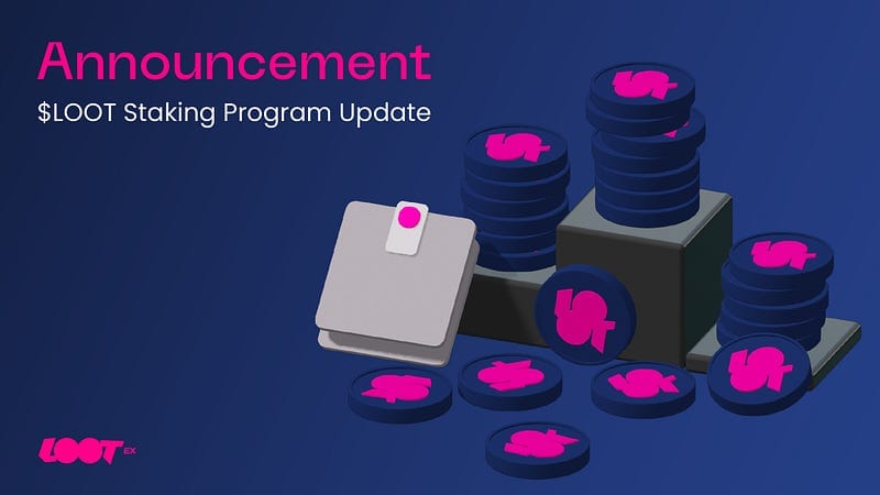 $LOOT Staking Program Update