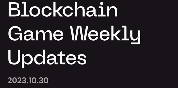 Blockchain Game Weekly Updates 10/30, 2023