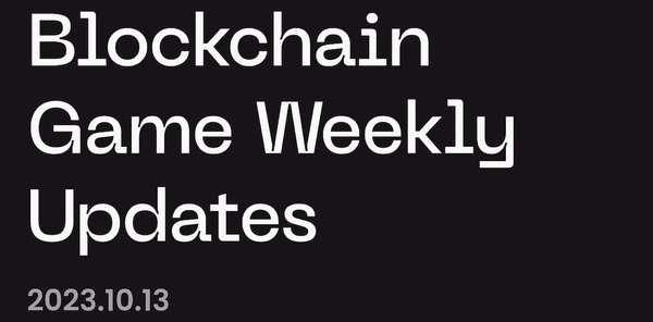 Blockchain Game Weekly Updates 10/13, 2023