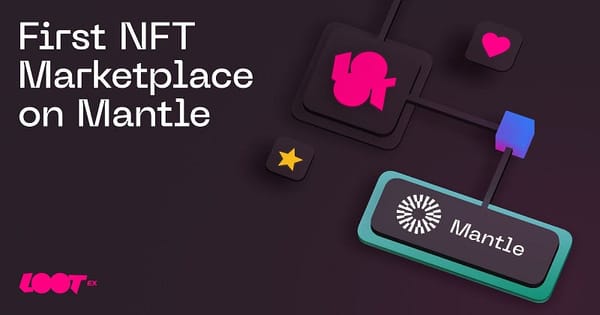 Lootex 成為 Mantle 鏈上第一間NFT 交易所！