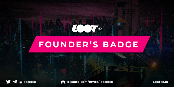 Get Ready for the Lootex Founder’s Badge